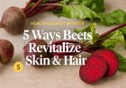 5 Beauty Benefits of Beetroot That Will Transform Your Skin and Hair